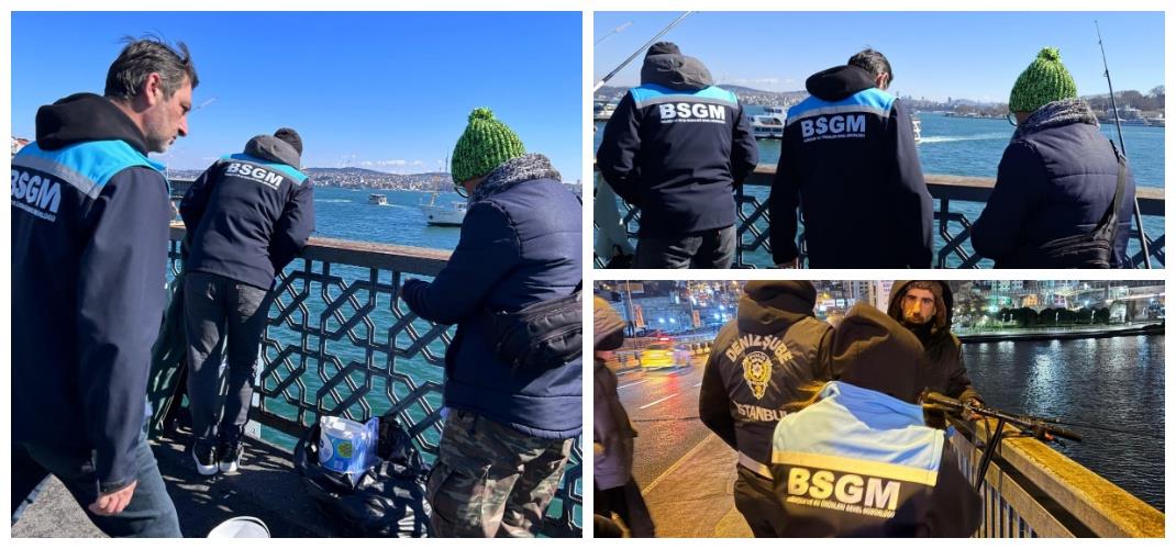 GALATA VE ATATÜRK KÖPRÜLERİNDE AMATÖR BALIKÇILARA YÖNELİK MÜŞTEREK DENETİM